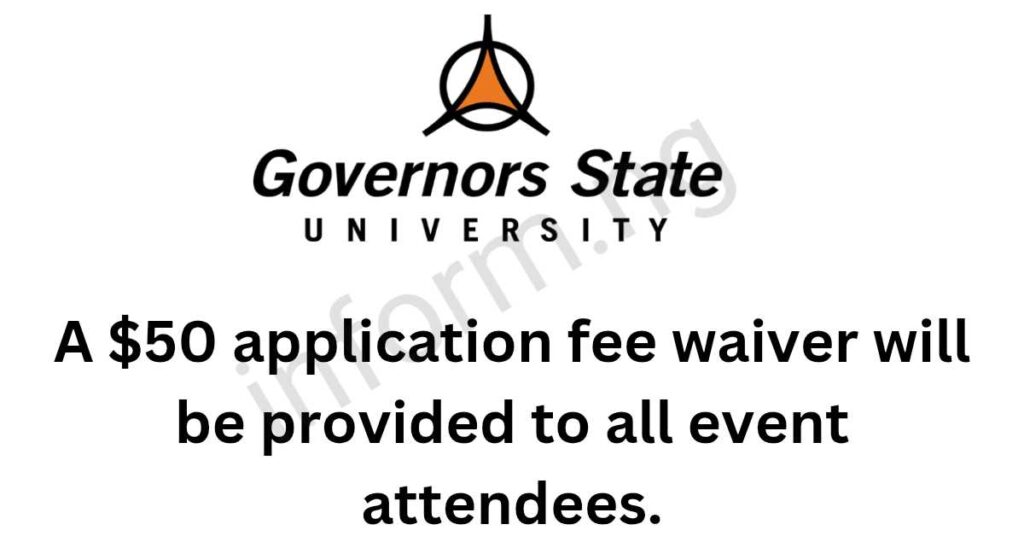 You will only receive the Governors State University application fee waiver 2026 when you attend the virtual information session.